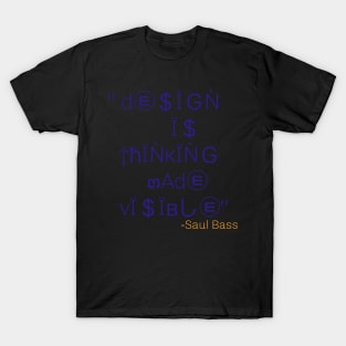 Design is thinking made visible prints T-Shirt